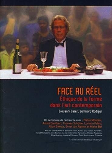 Face au réel: Éthique de la forme dans l'art contemporain