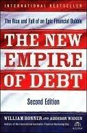 The New Empire of Debt: The Rise and Fall of an Epic Financial Bubble