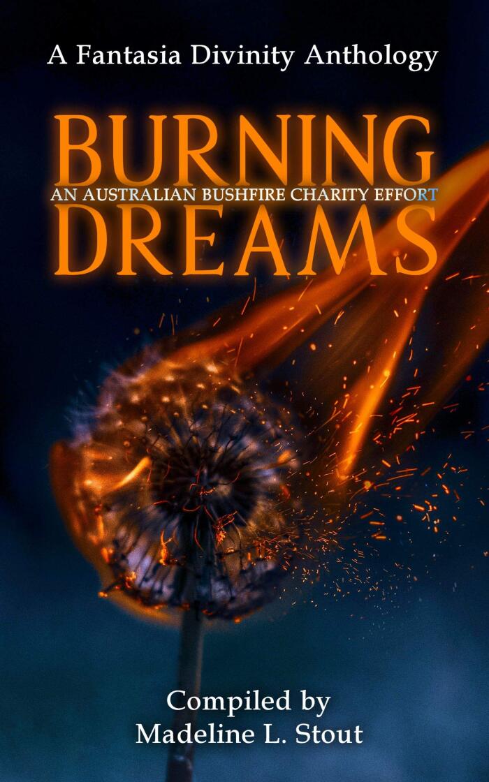 Burning Dreams: An Australia Bushfire Charity Anthology