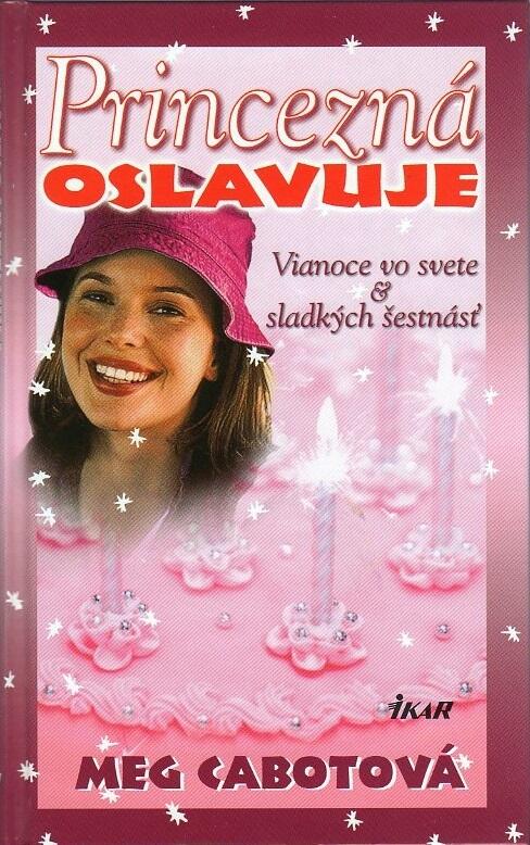 Princezná oslavuje - Vianoce vo svete & sladkých šestnásť