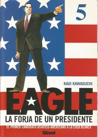 Eagle: La Forja de un Presidente, Vol. 5