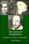 The Literary Imagination: Studies in Dante, Chaucer, and Shakespeare