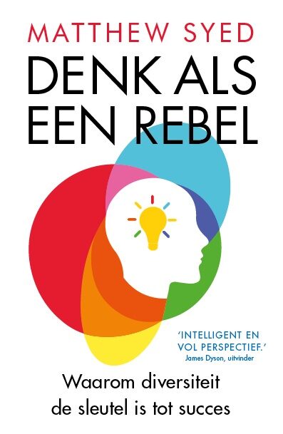 Denk als een rebel. Waarom diversiteit de sleutel is tot succes