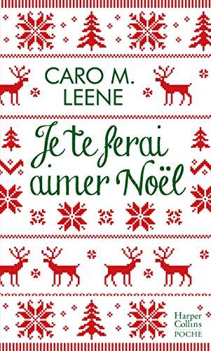 Je Te Ferai Aimer Noël!: La Comédie Romantique Irrésistible de l'Hiver pour un Noël à Londres!