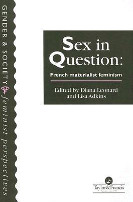 Sex In Question: French Materialist Feminism