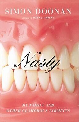 Nasty: My Family and Other Glamorous Varmints