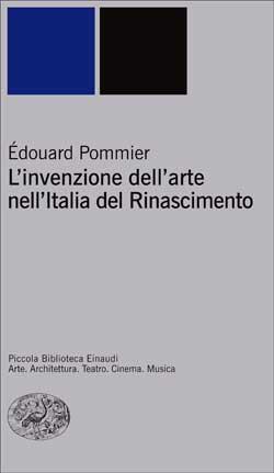 L’invenzione dell’arte nell’Italia del Rinascimento
