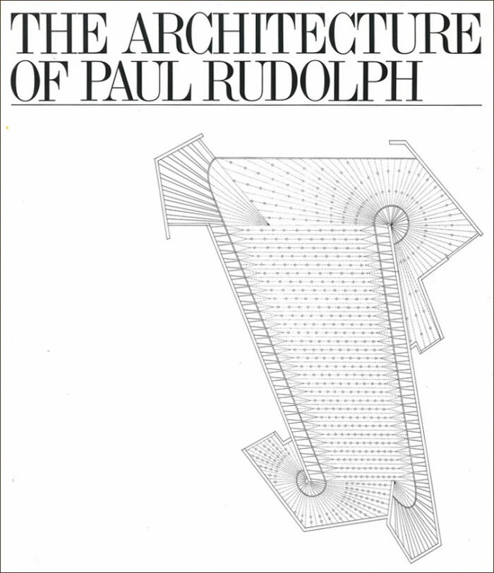 The Architecture of Paul Rudolph