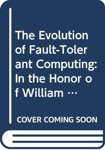 The Evolution of Fault-Tolerant Computing (In Honor of William C. Carter)
