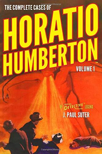 The Complete Cases of Horatio Humberton, Volume 1