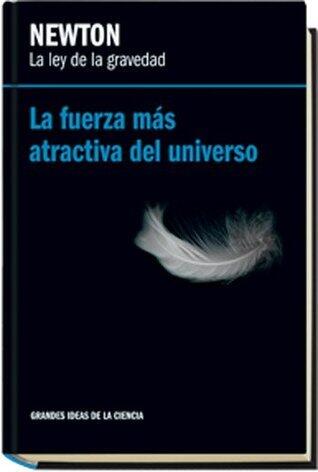 Newton: La Ley de la Gravedad - La Fuerza Más Atractiva del Universo