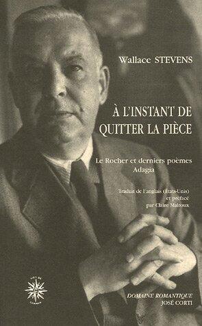 À l'instant de quitter la pièce: Le rocher [suivi de poèmes posthumes]