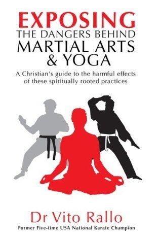 Exposing the Dangers Behind Martial Arts & Yoga