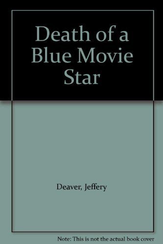 Death of a Blue Movie Star by Jeffery Deaver