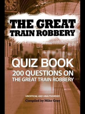 The Great Train Robbery Quiz Book