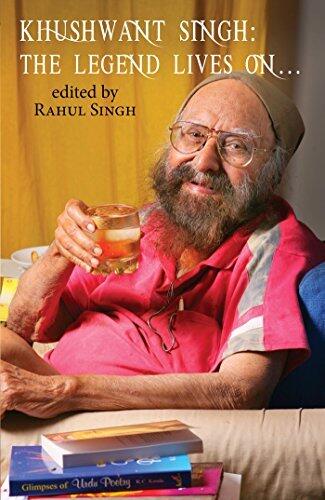Khushwant Singh: The Legend Lives On . . .