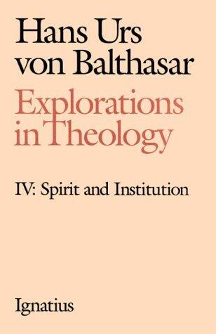 Explorations in Theology: Spirit and Institution: 4