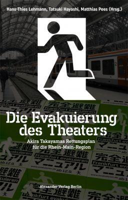 Die Evakuierung des Theaters: Akira Takayamas Rettungsplan für die Rhein-Main-Region