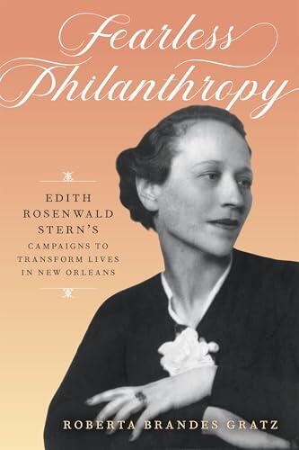 Fearless Philanthropy: Edith Rosenwald Stern's Campaigns to Transform Lives in New Orleans