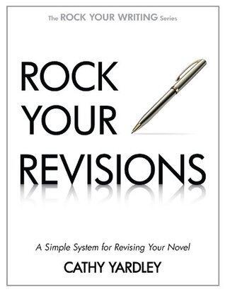 Rock Your Revisions: A Simple System for Revising Your Novel