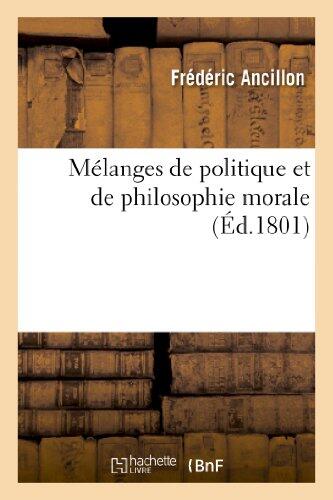 Mélanges de Politique Et de Philosophie Morale (Litterature)