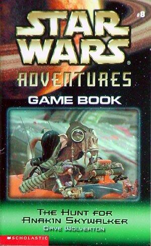 The Hunt for Anakin Skywalker - Game Book