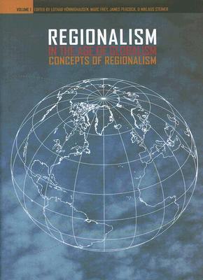 Regionalism in the Age of Globalism, Volume 1: Concepts of Regionalism