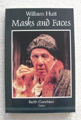 William Hutt: Masks and Faces