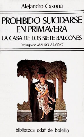 Prohibido suicidarse en primavera / La casa de los siete balcones