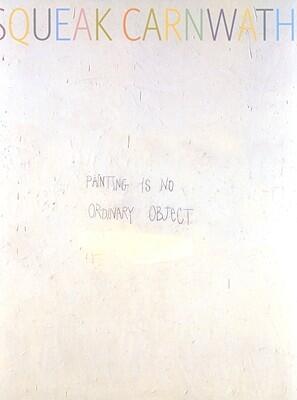 Squeak Carnwath: Painting Is No Ordinary Object