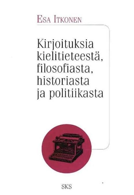 Kirjoituksia kielitieteestä, filosofiasta, historiasta ja politiikasta