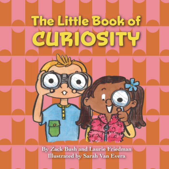 The Little Book of Curiosity: Introduction for children to Curiosity, Learning, Discovery, Open-Mindedness, Empathy, and Emotions for Kids Ages 3 10, Preschool, Kindergarten, First Grade)