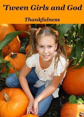 'Tween Girls and God Thankfulness