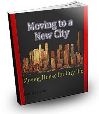 Moving to a New City: Moving House for City Life
