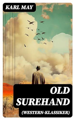 Old Surehand (Western-Klassiker): Historische Abenteuerromane