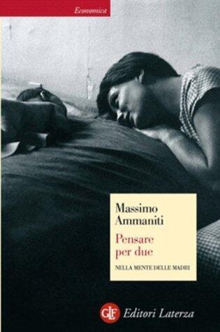 Pensare per due: Nella mente delle madri