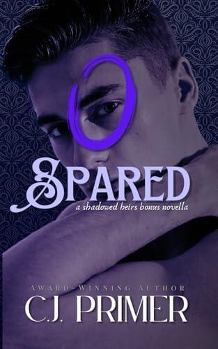 Spared: a shadowed heirs bonus novella