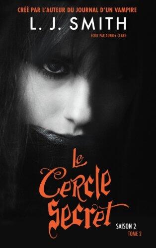 Le cercle secret: Saison 2, Tome 2