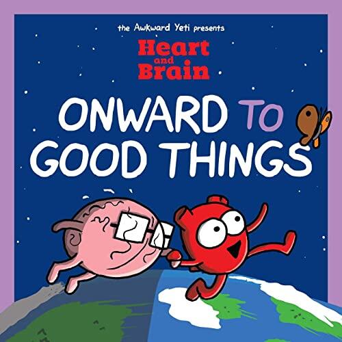 Heart and Brain: Onward to Good Things! (A Heart and Brain Collection)