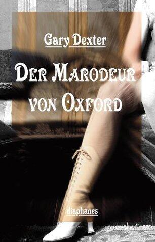 Der Marodeur von Oxford: und andere Geheimnisse aus dem Fallbuch von Henry St Liver (Penser Pulp)