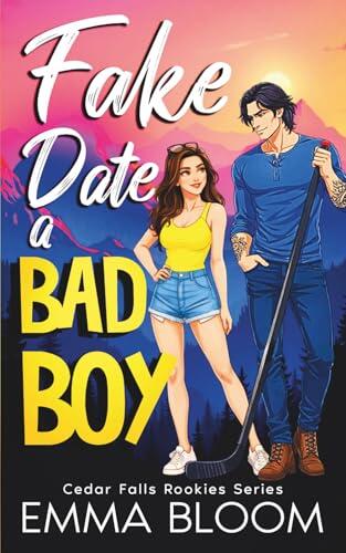 Fake Date A Bad Boy: A Spicy Small-Town Hockey Billionaire Romance
