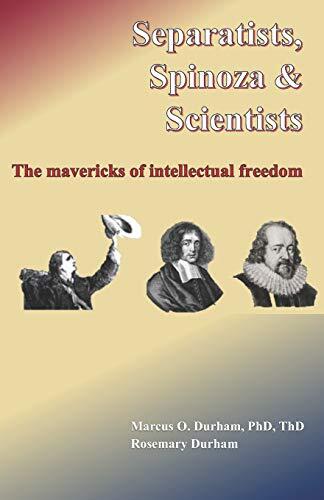 Separatists, Spinoza, & Scientists: The Mavericks of Intellectual Freedom