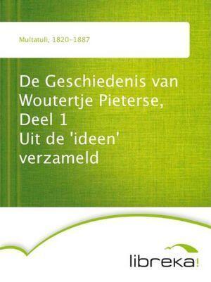 De Geschiedenis van Woutertje Pieterse, Deel 1