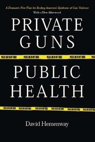 Private Guns, Public Health