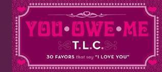 You Owe Me TLC: 30 Favors that Say I Love You