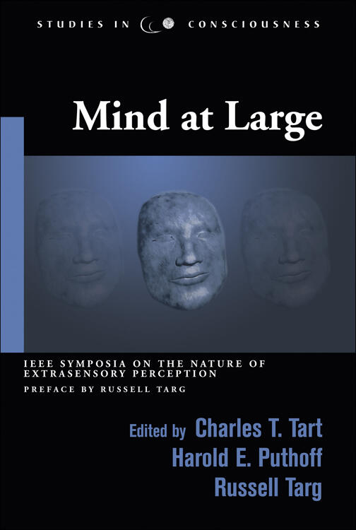 Mind at Large: Institute of Electrical and Electronics Engineers Symposia on the Nature of Extrasensory Perception