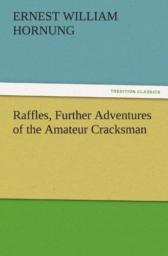 Raffles: Further Adventures of the Amateur Cracksman