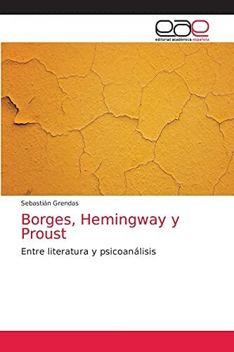 Borges, Hemingway y Proust: Entre literatura y psicoanálisis