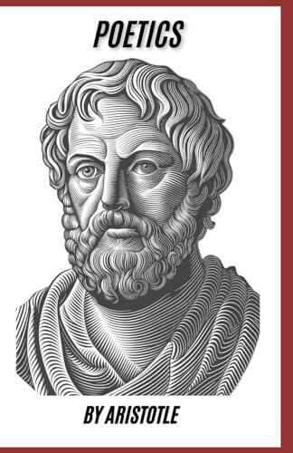 ARISTOTLE: THE POETICS OF ARISTOTLE