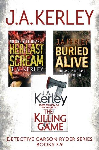 Detective Carson Ryder Thriller Series (Books 7-9): Buried Alive, Her Last Scream, The Killing Game